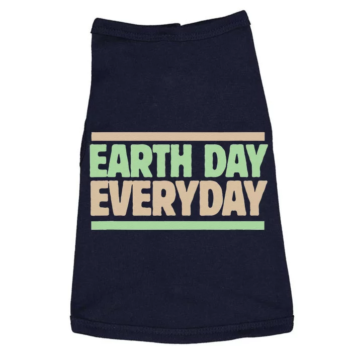 Earth Day Everyday Every Day Earthy Doggie Tank