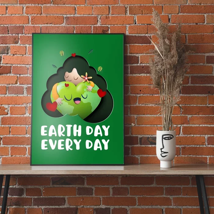 Earth Day Every Day Girl Hugging Globe Save The Planet Poster