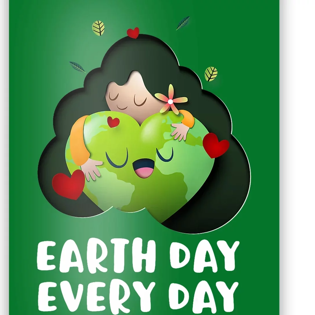 Earth Day Every Day Girl Hugging Globe Save The Planet Poster