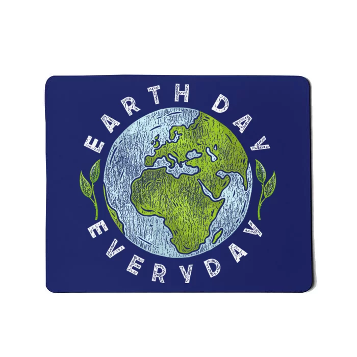 Earth Day Everyday Earth Day Mousepad