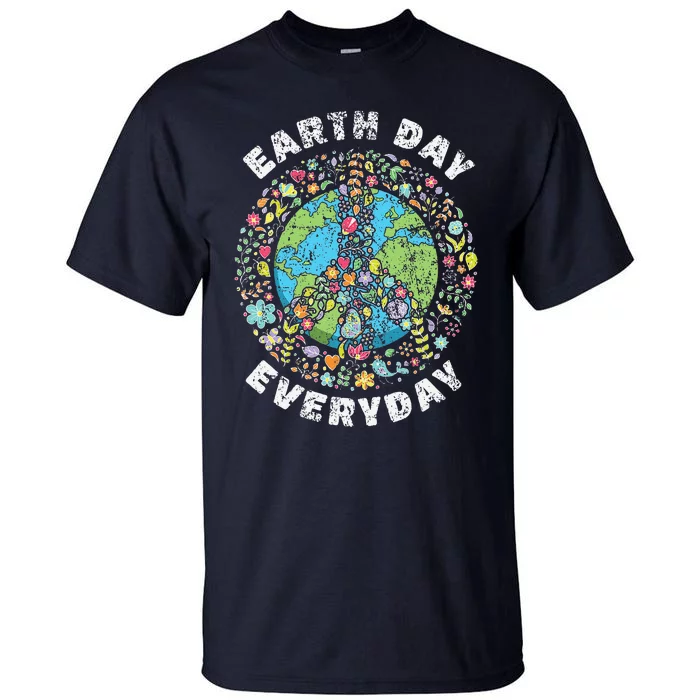 Earth Day Everyday Earth Day Tall T-Shirt