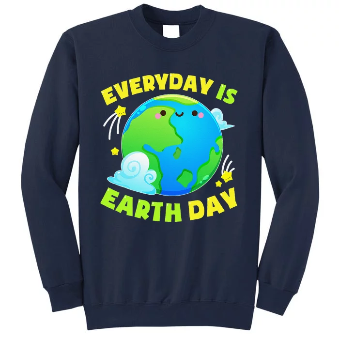 Earth Day Earth Day Every Day Costume Tall Sweatshirt