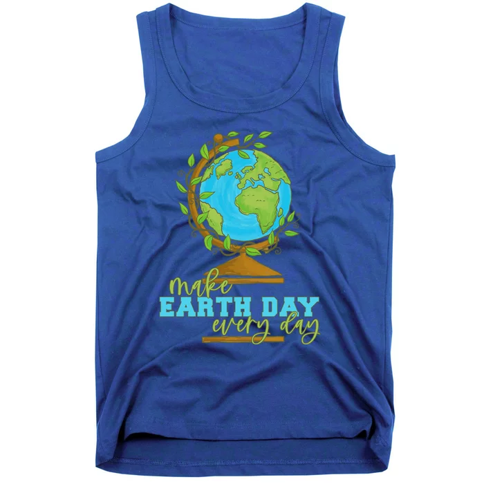 Earth Day Every Day Environtal Awareness Climate Change Gift Tank Top