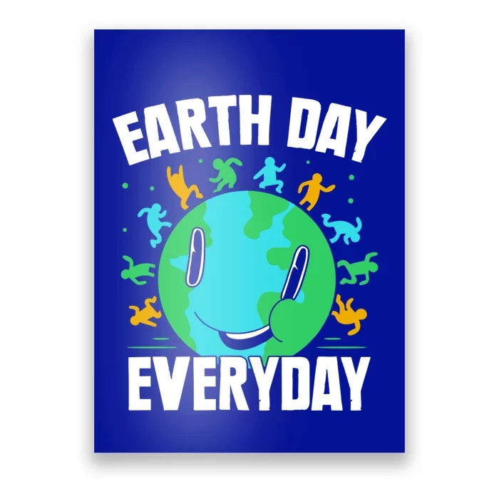 Earth Day Everyday Warming Global Climate Change Cool Gift Poster