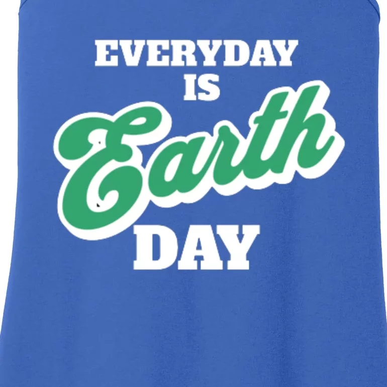 Earth Day Everyday Day Is Earth Day Climate Change Planet Meaningful Gift Ladies Essential Tank