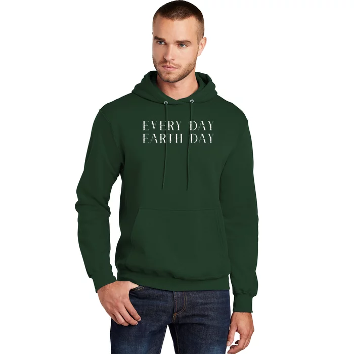 Every Day Earth Day Hoodie