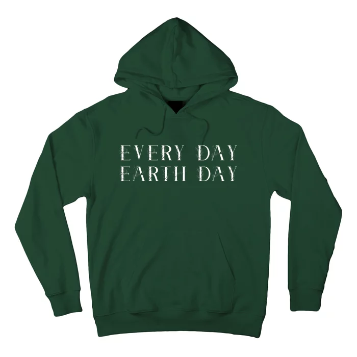 Every Day Earth Day Hoodie