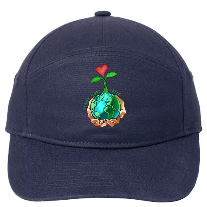 Earth Day Everyday Plant More Trees Save Our Climate Change Great Gift 7-Panel Snapback Hat