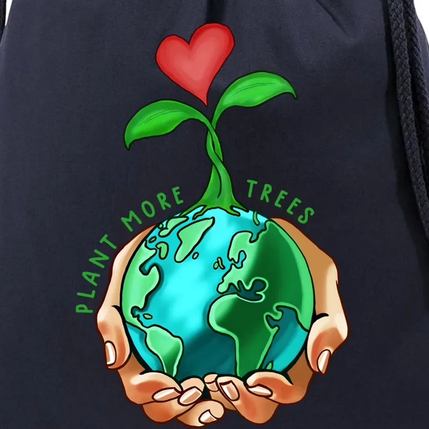 Earth Day Everyday Plant More Trees Save Our Climate Change Great Gift Drawstring Bag