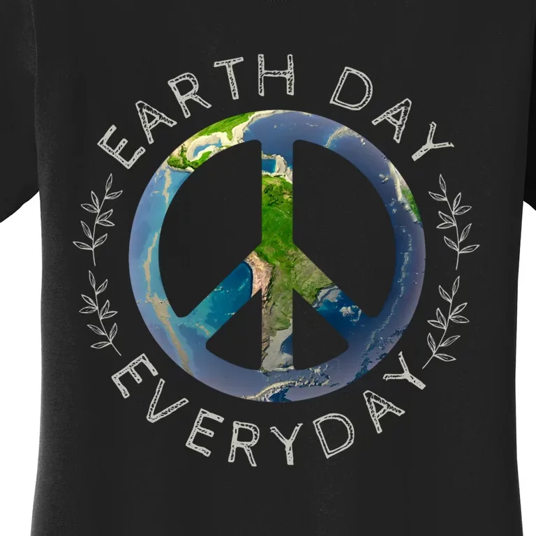 Earth Day Everyday World Global Peace On Earth Sign Women's T-Shirt