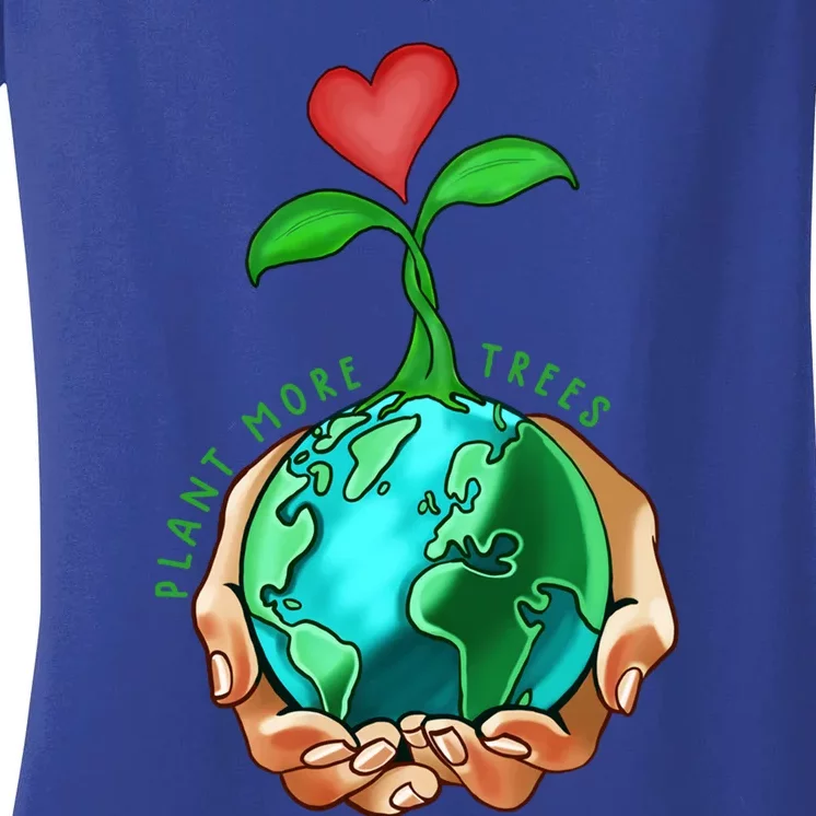 Earth Day Everyday Plant More Trees Save Our Climate Change Cool Gift Women's V-Neck T-Shirt