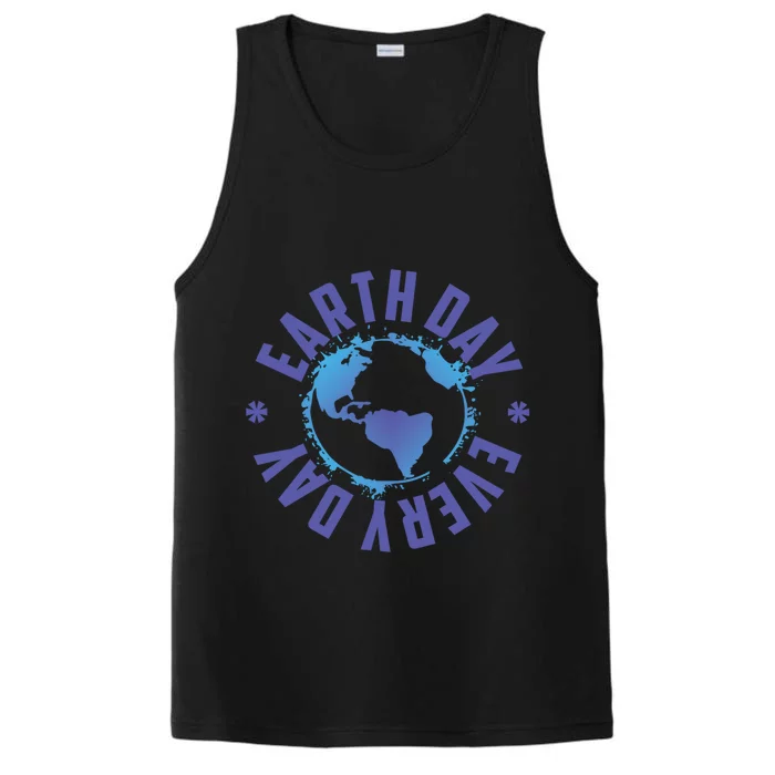 Earth Day Every Day Science Teacher Geology Geologist Gift Performance Tank