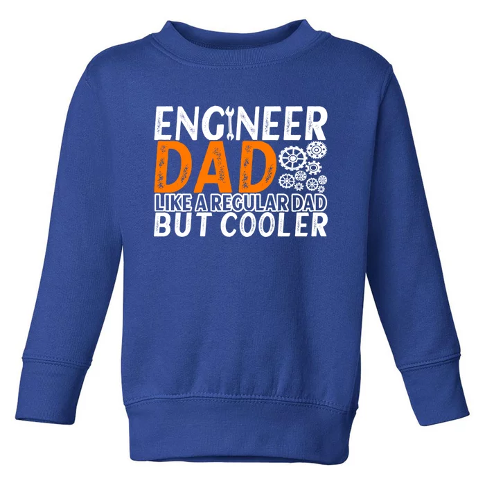 Engineer Dad Engineering Engineers Gift Toddler Sweatshirt