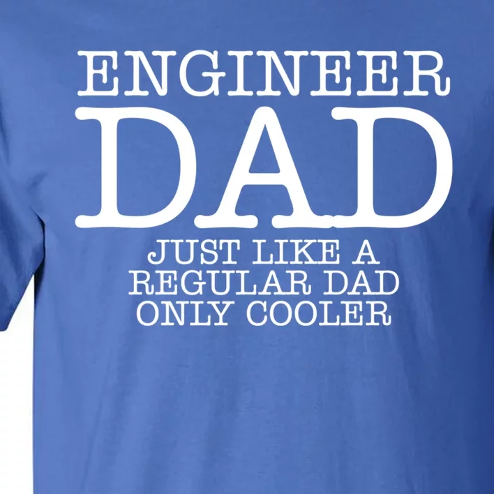 Engineer Dad Engineering Science Father Definition Joke Cool Gift Tall T-Shirt