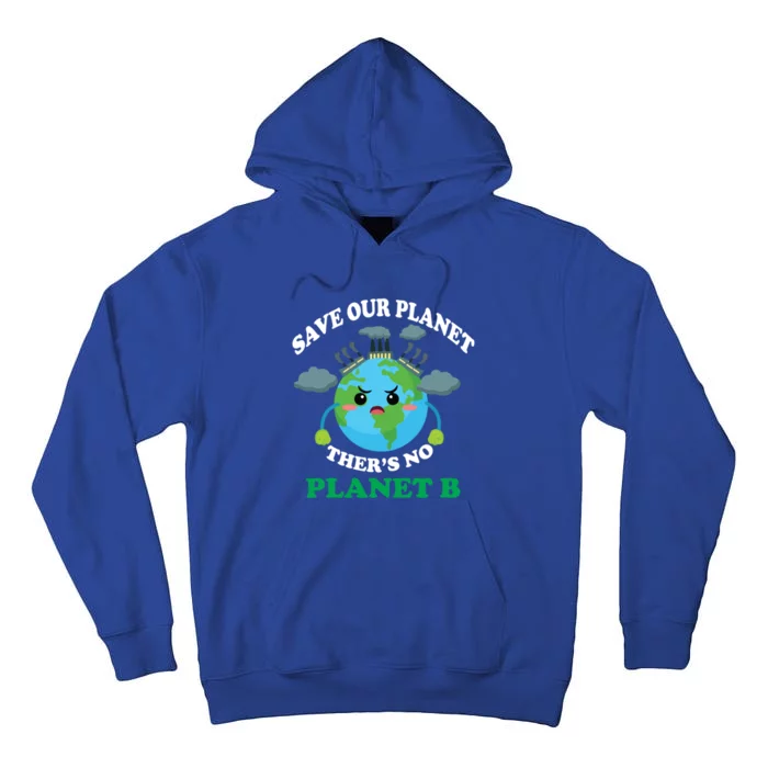 Earth Day Everyday Rainbow There Is No Planet B Meaningful Gift Tall Hoodie