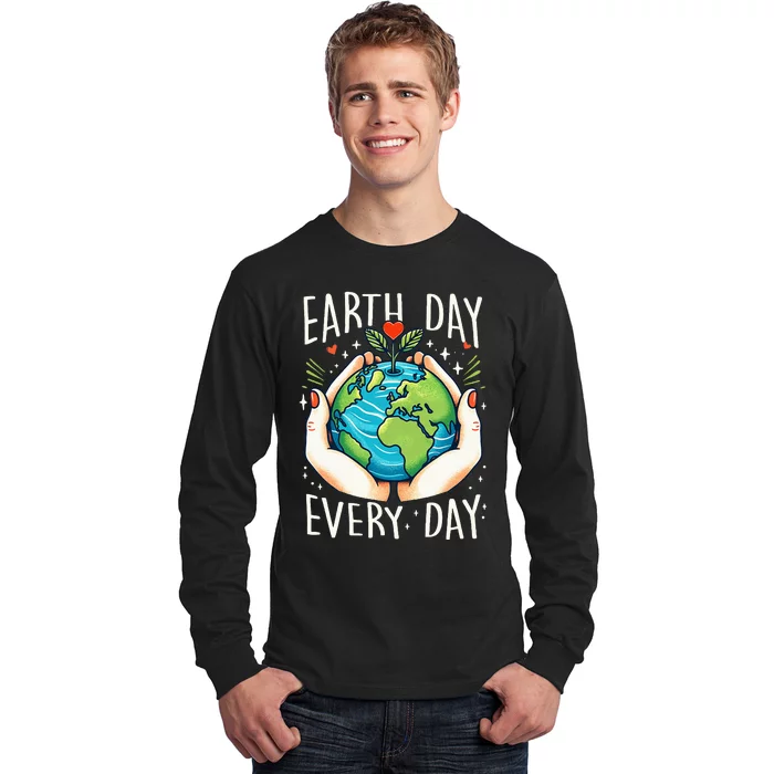 Earth Day Everyday Planet Anniversary Long Sleeve Shirt