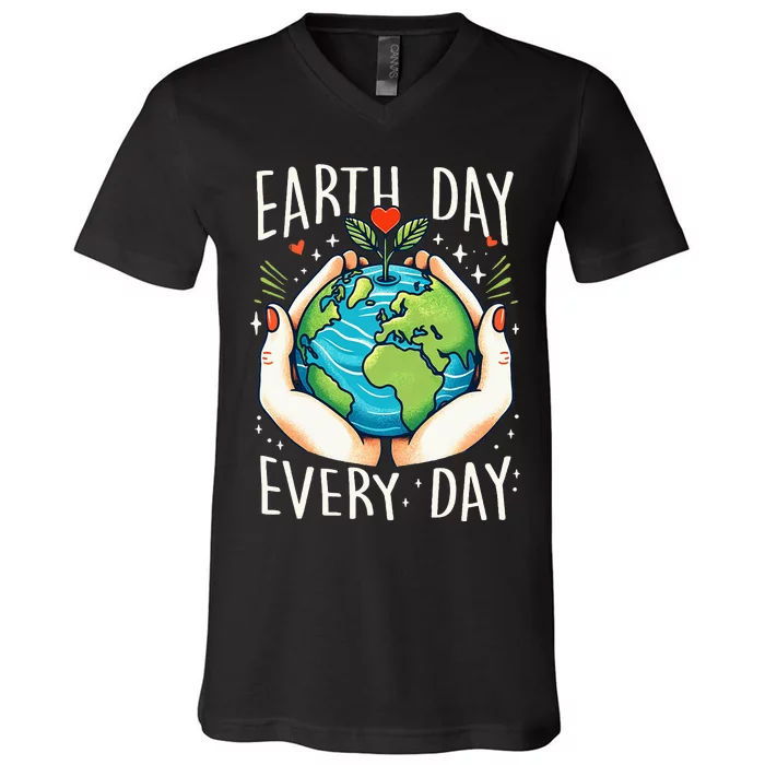 Earth Day Everyday Planet Anniversary V-Neck T-Shirt