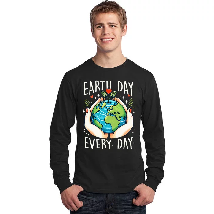 Earth Day Everyday Planet Anniversary Tall Long Sleeve T-Shirt