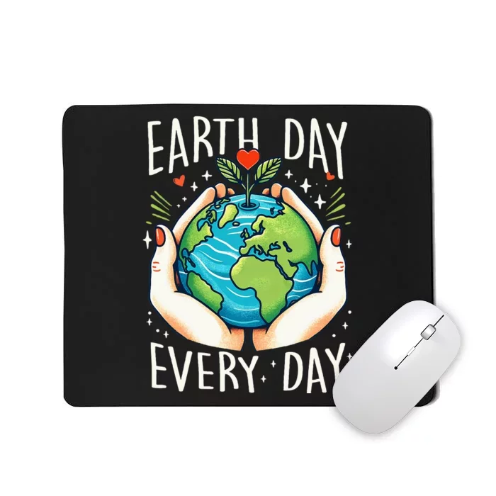 Earth Day Everyday Planet Anniversary Mousepad