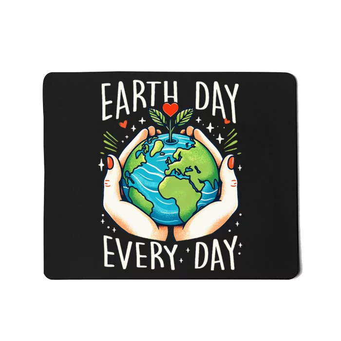 Earth Day Everyday Planet Anniversary Mousepad