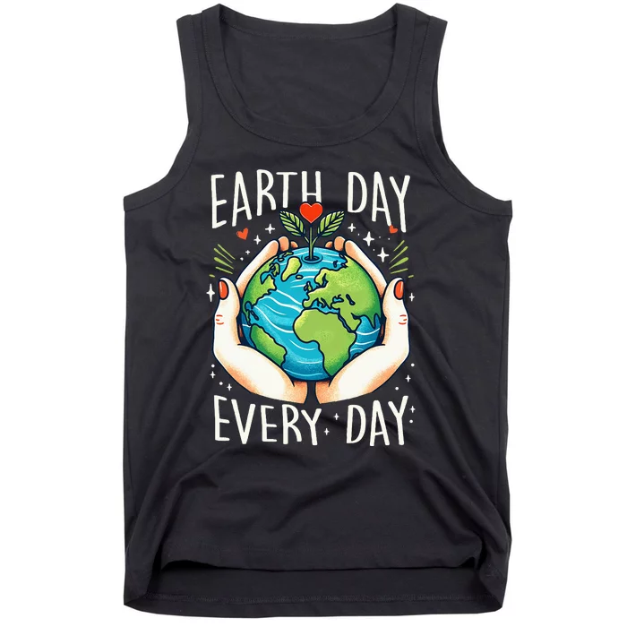 Earth Day Everyday Planet Anniversary Tank Top