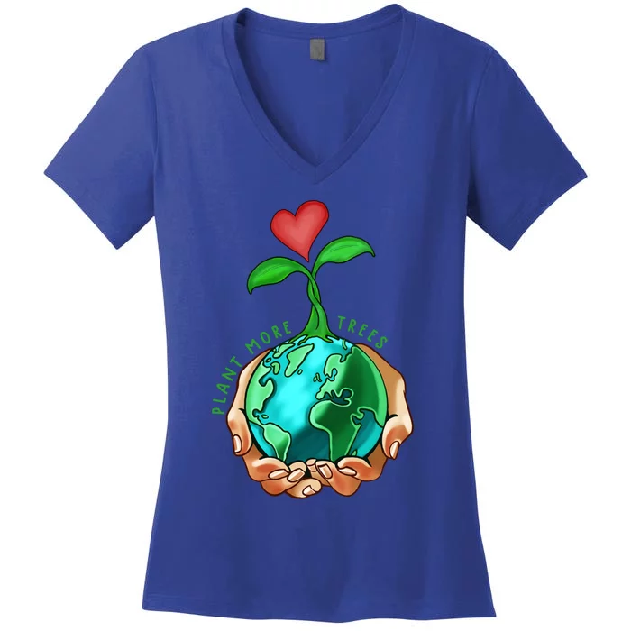 Earth Day Everyday Plant More Trees Save Our Climate Change Cool Gift Women's V-Neck T-Shirt