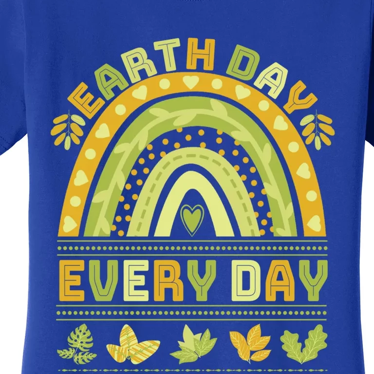 Earth Day Every Day Gift Earth Day Everyday Green Rainbow Funny Gift Women's T-Shirt