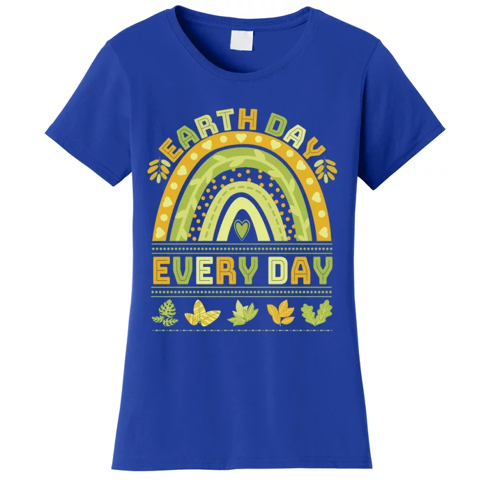 Earth Day Every Day Gift Earth Day Everyday Green Rainbow Funny Gift Women's T-Shirt