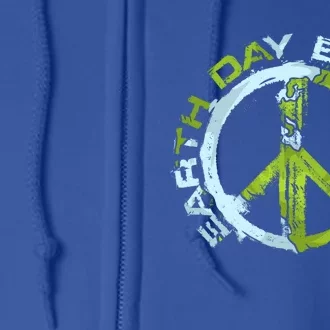 Earth Day Everyday Peace Sign Love Nature Gift Retro Earth Day Gift Full Zip Hoodie