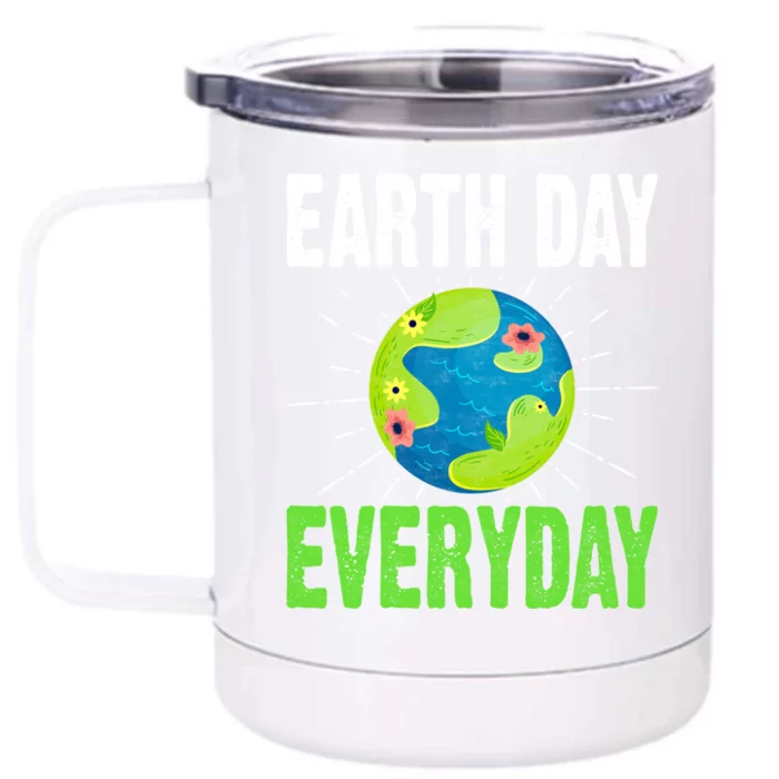 Earth Day Everyday Plant Nature Environtal Lover Funny Gift Front & Back 12oz Stainless Steel Tumbler Cup