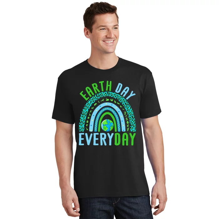 Earth Day Every Day Planet Earth Earth Day Everyday Rainbow T-Shirt