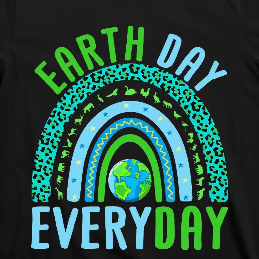 Earth Day Every Day Planet Earth Earth Day Everyday Rainbow T-Shirt