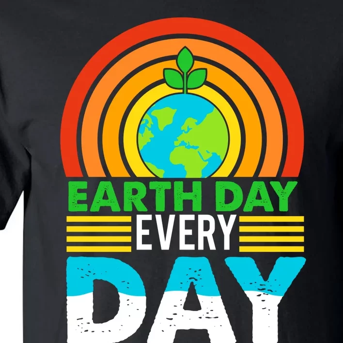 Earth Day Everyday Eco Awareness Tall T-Shirt