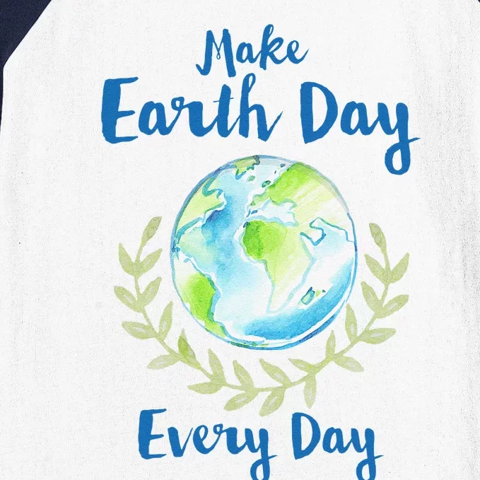 Earth Day Every Day Climate Change Planet Environmentalist Gift Baseball Sleeve Shirt