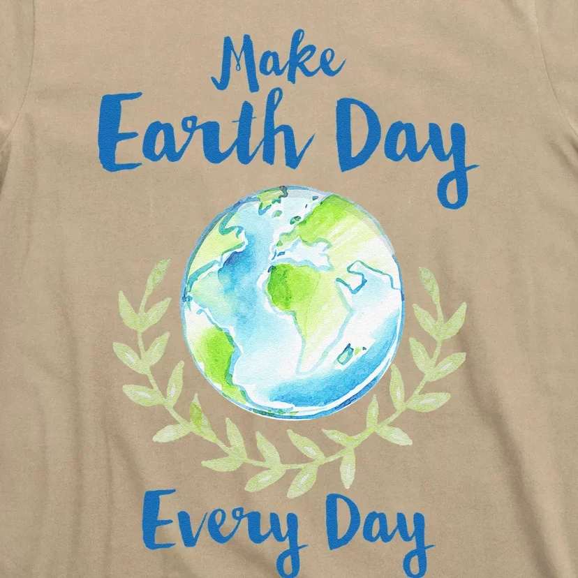 Earth Day Every Day Climate Change Planet Environmentalist Gift T-Shirt