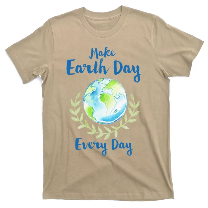 Earth Day Every Day Climate Change Planet Environmentalist Gift T-Shirt