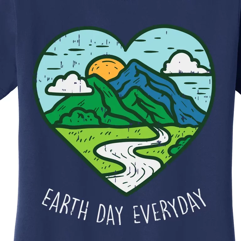 Earth Day Everyday April 22nd Environmentalist Gift Women's T-Shirt