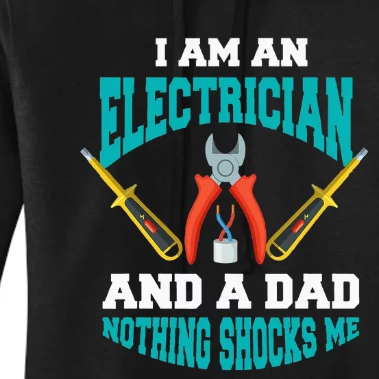 Electrician Dad Funny Electrician Father Gift Women's Pullover Hoodie