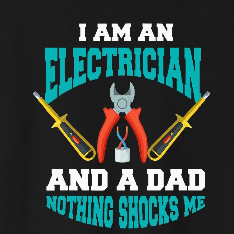 Electrician Dad Funny Electrician Father Gift Women's Crop Top Tee