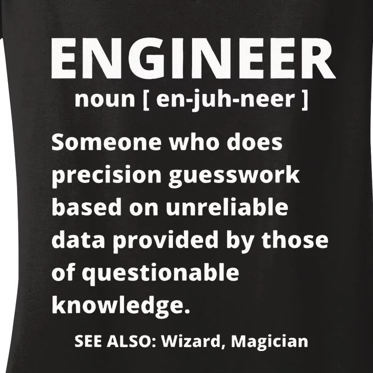 Engineer Definition Funny Sarcastic Engineering Women's V-Neck T-Shirt