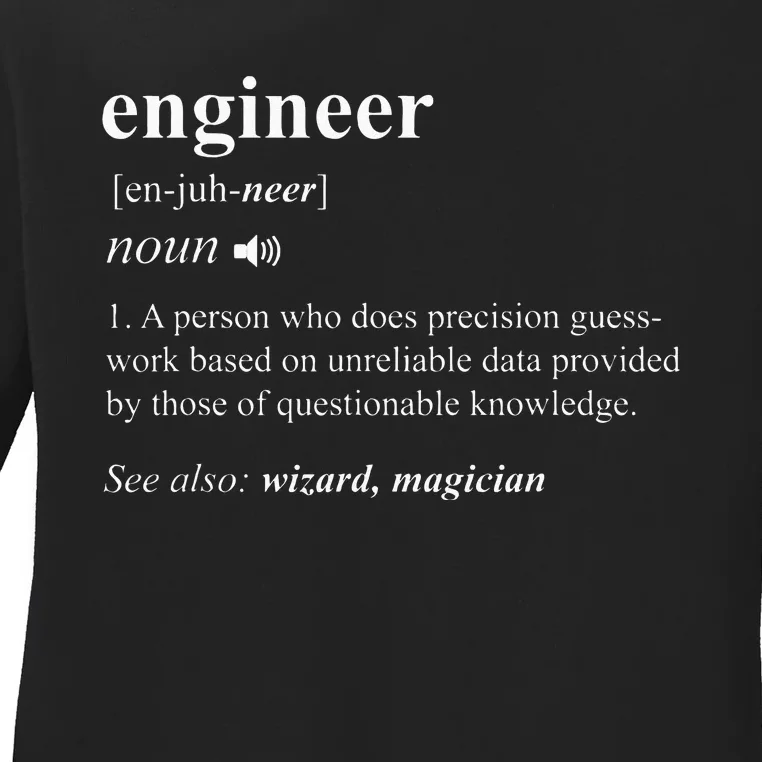 Engineer Definition Funny Engineering Mechanical Civil Gift Ladies Long Sleeve Shirt