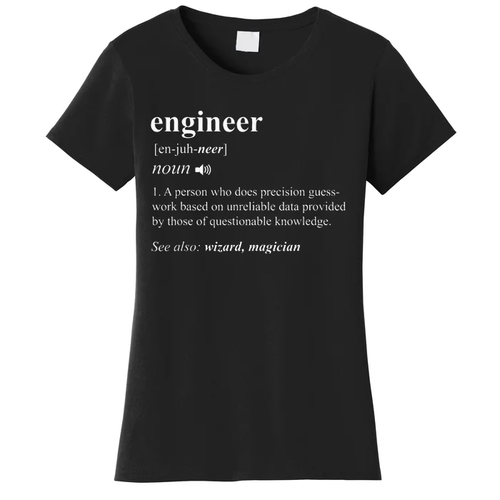 Engineer Definition Funny Engineering Mechanical Civil Gift Women's T-Shirt