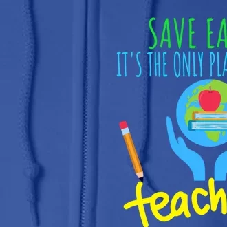 Earth Day Funny Gift For Teachers Meaningful Gift Full Zip Hoodie