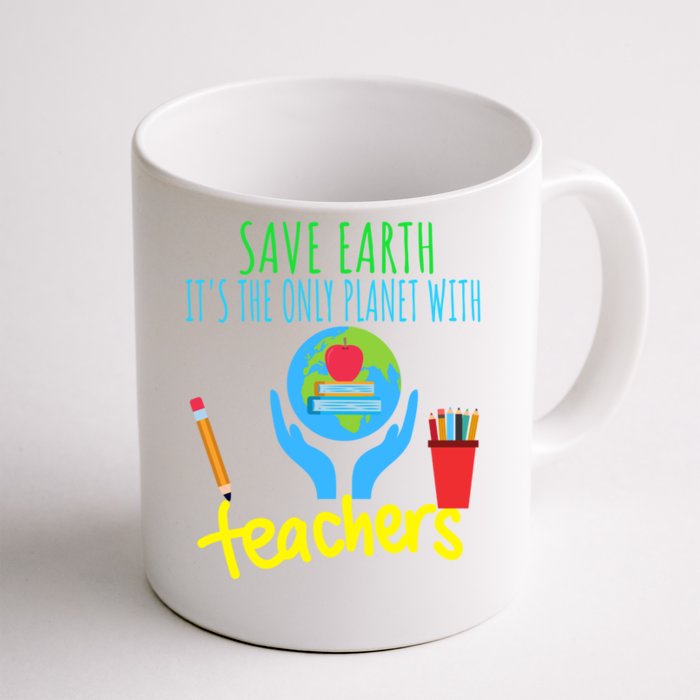 Earth Day Funny Gift For Teachers Meaningful Gift Front & Back Coffee Mug