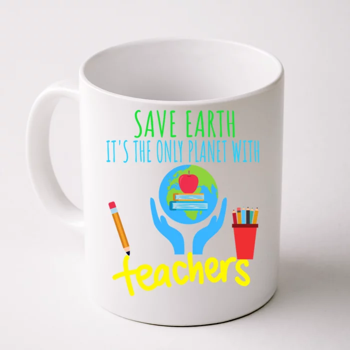 Earth Day Funny Gift For Teachers Meaningful Gift Front & Back Coffee Mug