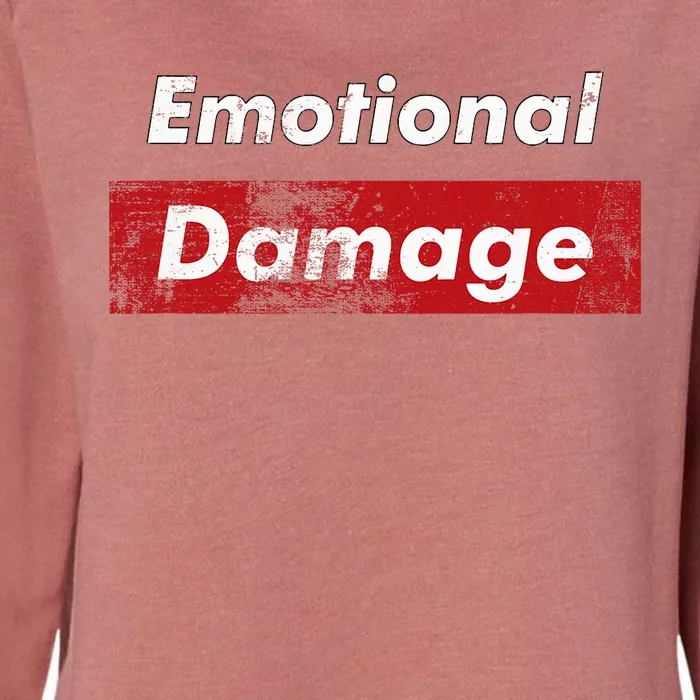 Emotional Damage Funny Viral Meme Box Womens California Wash Sweatshirt