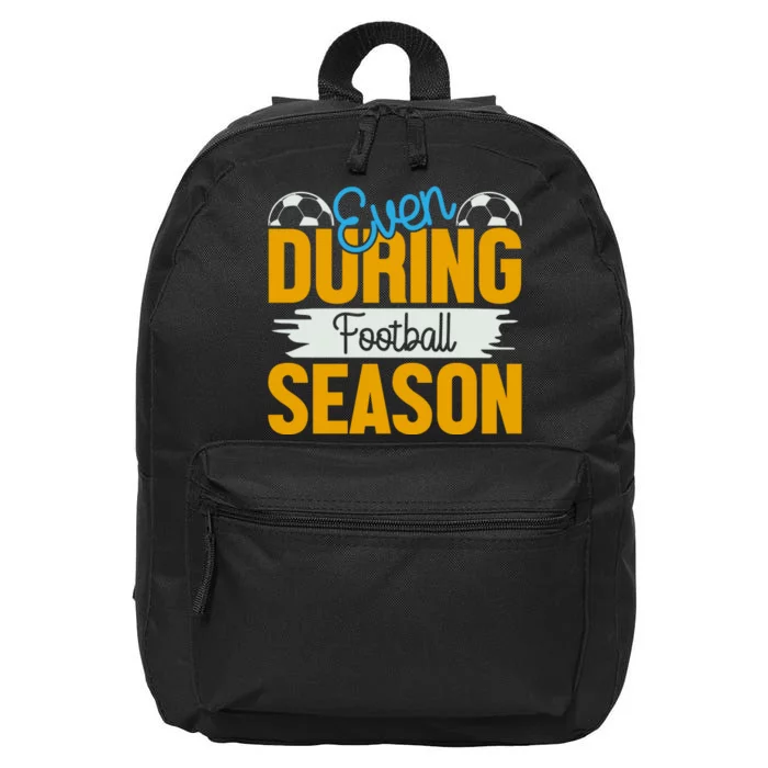 Even During Football Season 16 in Basic Backpack