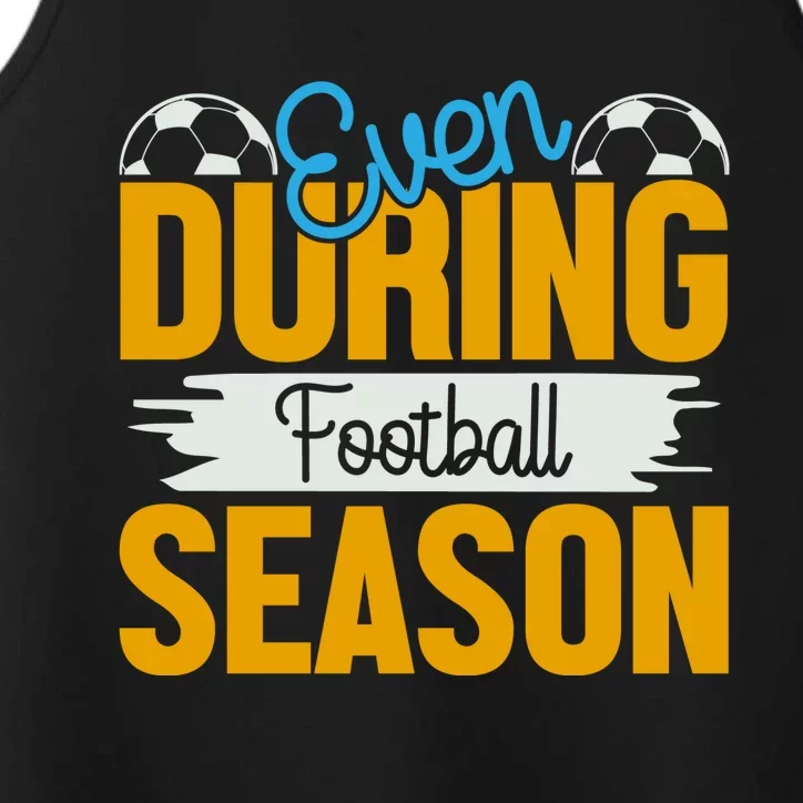 Even During Football Season Performance Tank