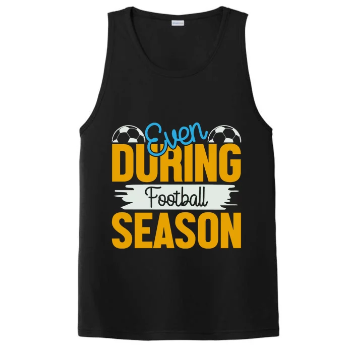 Even During Football Season Performance Tank