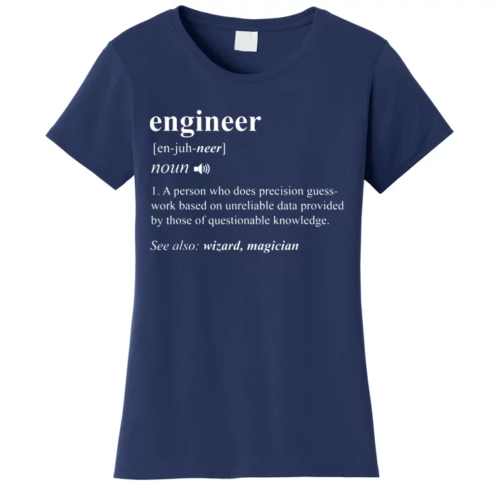 Engineer Definition Funny Engineering Mechanical Civil Gift Women's T-Shirt